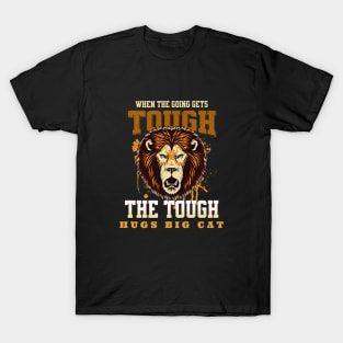 The Tough Hugs Cat Lion Nature Fun Good Vibes Free Spirit T-Shirt